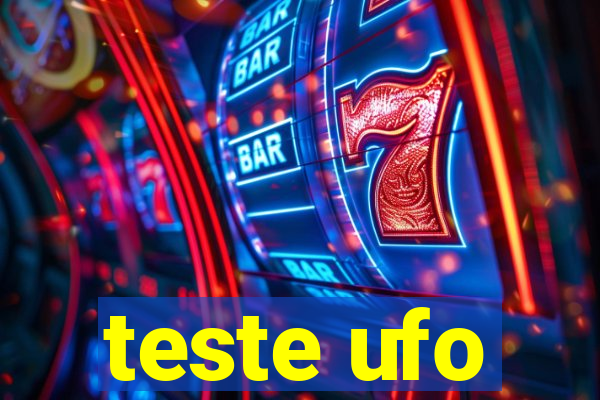 teste ufo